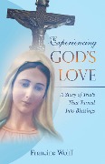 Experiencing God's Love - Francine WoIff