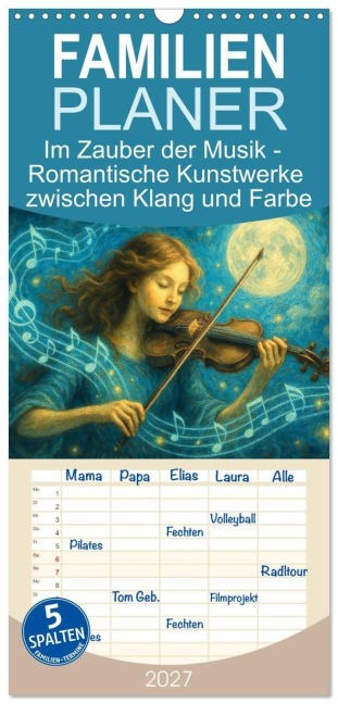 Familienplaner 2027 - Im Zauber der Musik - Romantische Kunstwerke zwischen Klang und Farbe mit 5 Spalten (Wandkalender, 21 x 45 cm) CALVENDO - Fred Schimak