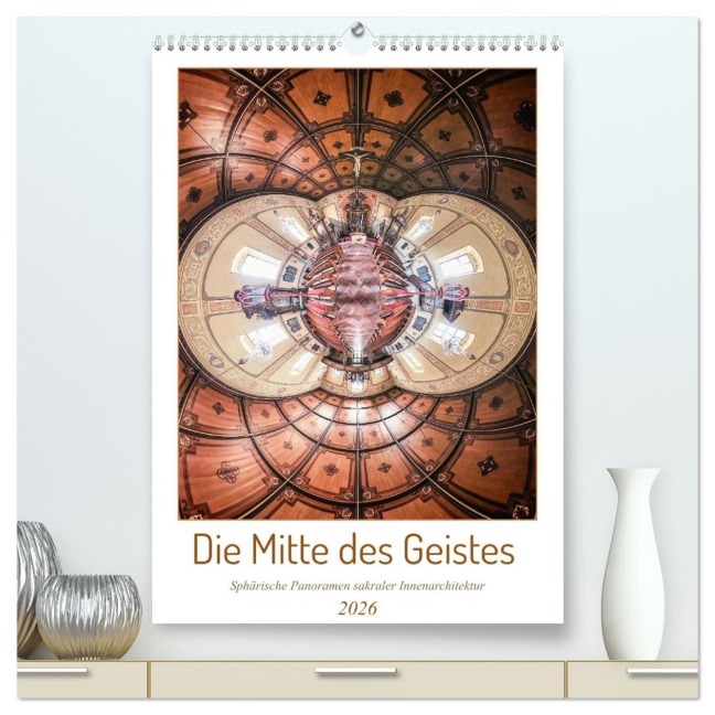 Die Mitte des Geistes (hochwertiger Premium Wandkalender 2026 DIN A2 hoch), Kunstdruck in Hochglanz - Peter Philipp