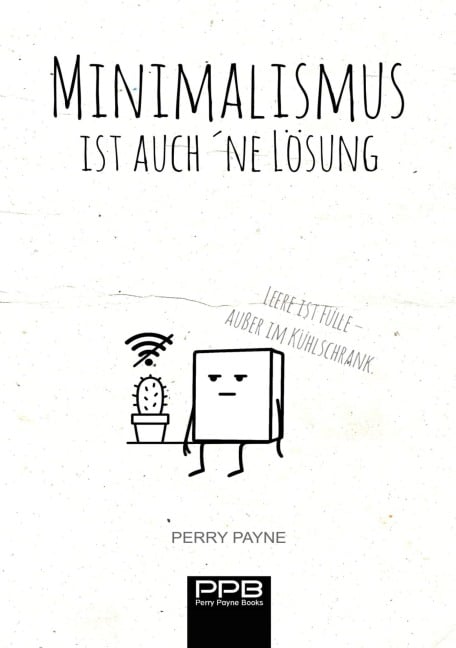 Minimalismus ist auch ¿ne Lösung - Perry Payne