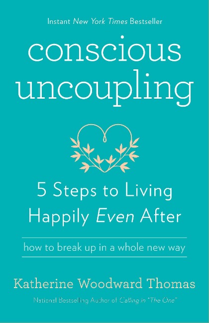 Conscious Uncoupling - Katherine Woodward Thomas