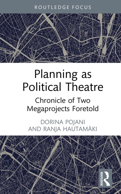 Planning as Political Theatre - Dorina Pojani, Ranja Hautamäki