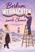 Cover-Bild zum Titel 'Borkum, Weihnachten und eine zweite Chance' von 'Sophia Keller'
