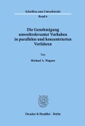 Cover-Bild zum Titel 'Die Genehmigung umweltrelevanter Vorhaben in parallelen und konzentrierten Verfahren.' von 'Michael A. Wagner'