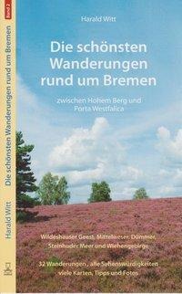 Die schönsten Wanderungen rund um Bremen Band 2 - Harald Witt