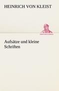 Cover-Bild zum Titel 'Aufsätze und kleine Schriften' von 'Heinrich von Kleist'