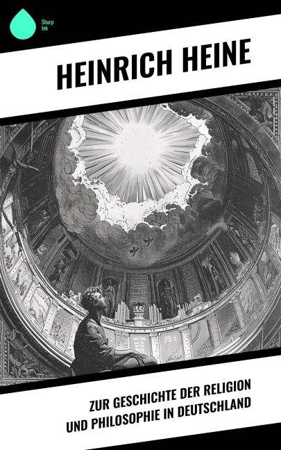Zur Geschichte der Religion und Philosophie in Deutschland - Heinrich Heine