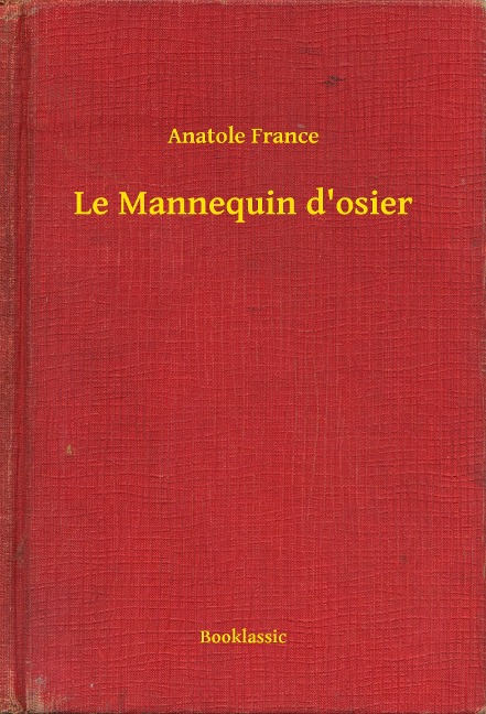 Le Mannequin d'osier - Anatole France