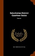 Cover-Bild zum Titel 'Baluchistan District Gazetteer Series' von 'Baluchistan (Pakistan)'