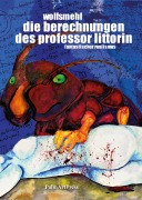 Cover-Bild zum Titel 'Die Berechnungen des Professor Littorin' von 'Wolfsmehl'