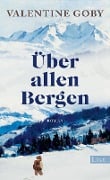 Cover-Bild zum Titel 'Über allen Bergen' von 'Valentine Goby'