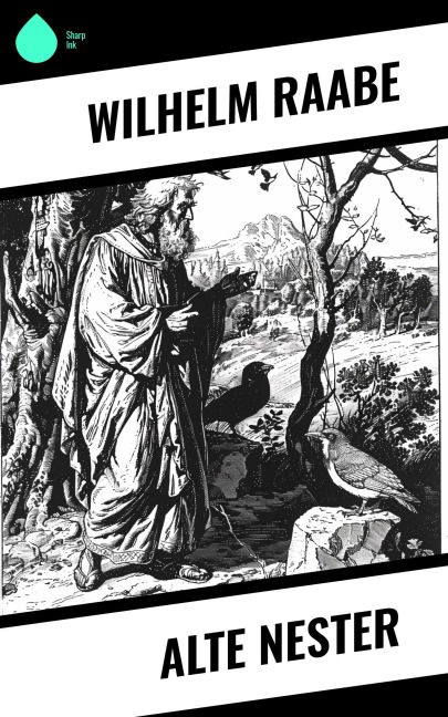 Alte Nester - Wilhelm Raabe