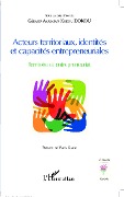 Cover-Bild zum Titel 'Acteurs territoriaux, identités et capacités entrepreneuriales' von 'Gerard Akrikpan Kokou Dokou, Yvon Gasse'