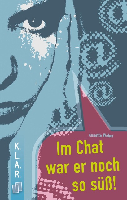 Im Chat war er noch so süß! - Annette Weber