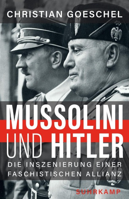Mussolini und Hitler - Christian Goeschel
