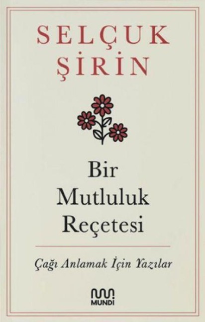 Bir Mutluluk Recetesi - Selcuk Sirin