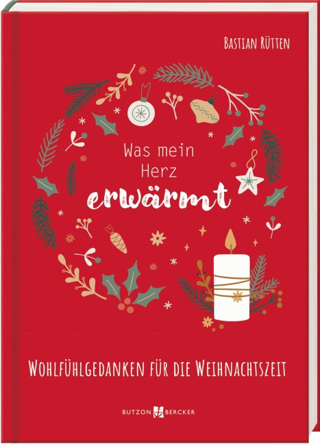 Was mein Herz erwärmt - Bastian Rütten
