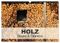 HOLZ - Stapel und Stämme (Wandkalender 2025 DIN A3 quer), CALVENDO Monatskalender - Christine Hutterer