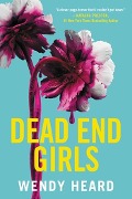 Cover-Bild zum Titel 'Dead End Girls' von 'Wendy Heard'