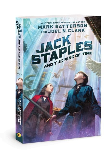 Jack Staples and the Ring of Time - Mark Batterson, Joel N Clark