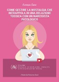 Cover-Bild zum Titel 'Come gestire la nostalgia che intrappola in una relazione tossica con un narcisista patologico' von 'Francesca Saccà'