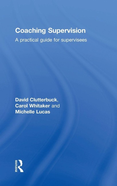Coaching Supervision - David Clutterbuck, Carol Whitaker, Michelle Lucas