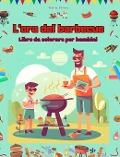 Cover-Bild zum Titel 'L'ora del barbecue - Libro da colorare per bambini - Disegni allegri per incoraggiare la vita all'aria aperta' von 'Kidsfun Editions'