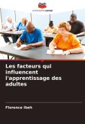 Cover-Bild zum Titel 'Les facteurs qui influencent l'apprentissage des adultes' von 'Florence Ibeh'