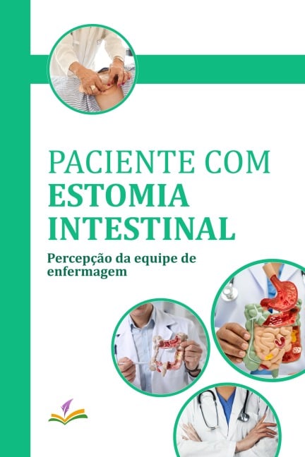 Paciente com estomia intestinal - Adrielly Rodrigues Pinto de Castro, Alessandra Moraes dos Anjos, Ana Maria Virgolino Moraes, Rita Leila Amaral da Cruz, Everaldo dos Prazeres Ribeiro