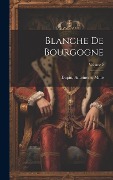 Cover-Bild zum Titel 'Blanche de Bourgogne; Volume 2' von 'Dupin Antoinette Mme'