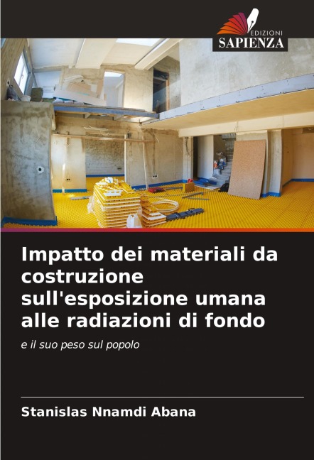 Impatto dei materiali da costruzione sull'esposizione umana alle radiazioni di fondo - Stanislas Nnamdi Abana