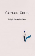 Cover-Bild zum Titel 'Captain Chub' von 'Ralph Henry Barbour'