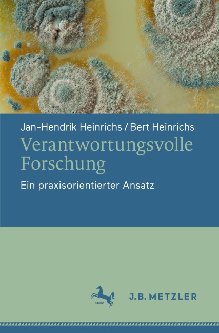 Verantwortungsvolle  Forschung - Jan-Hendrik Heinrichs, Bert Heinrichs