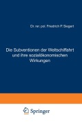 Cover-Bild zum Titel 'Die Subventionen der Weltschiffahrt und ihre sozialökonomischen Wirkungen' von 'Friedrich P. Siegert'