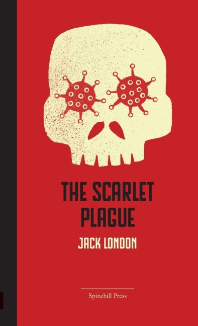 The Scarlet Plague - Jack London
