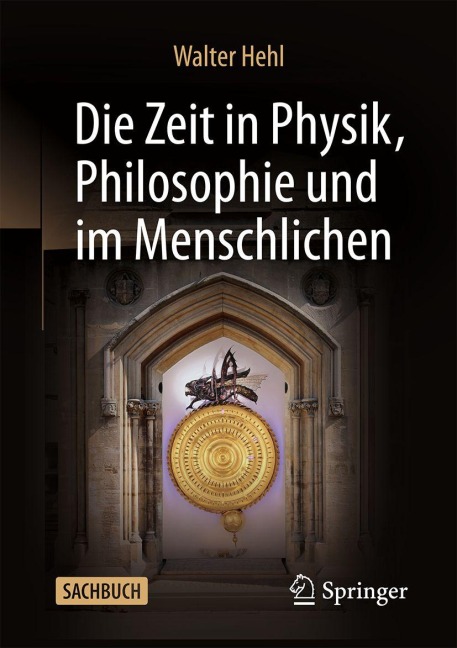 Die Zeit in Physik, Philosophie und im Menschlichen - Walter Hehl