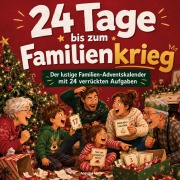 Cover-Bild zum Titel '24 Tage bis zum Familienkrieg: Der lustige Familien Adventskalender mit 24 verrückten Aufgaben' von 'Angelina Müller'