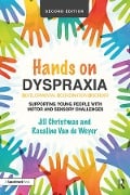 Cover-Bild zum Titel 'Hands on Dyspraxia: Developmental Coordination Disorder' von 'Jill Christmas, Rosaline van de Weyer'