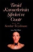 Cover-Bild zum Titel 'Tiroid Kanserlerinin Sifreleri ve Guatr' von 'Serdar Tezelman'
