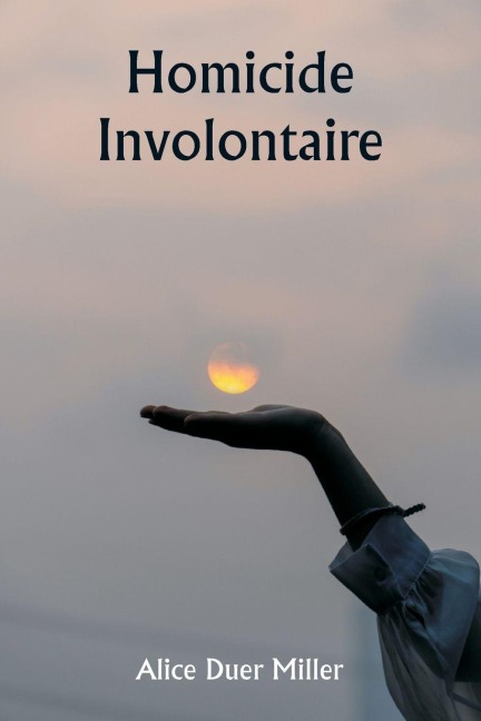 Homicide involontaire - Alice Duer Miller