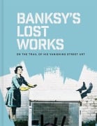 Cover-Bild zum Titel 'Banksy's Lost Works' von 'Will Ellsworth-Jones'