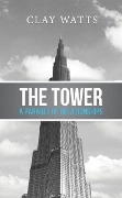 The Tower: A Parable of Relationships - Clay Watts