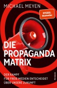 Cover-Bild zum Titel 'Die Propaganda-Matrix' von 'Michael Meyen'