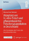 Cover-Bild zum Titel 'Akzeptanz von In-vitro-Fleisch und pflanzenbasierten Fleischersatzprodukten in Deutschland' von 'Maresa Anna Temmen'