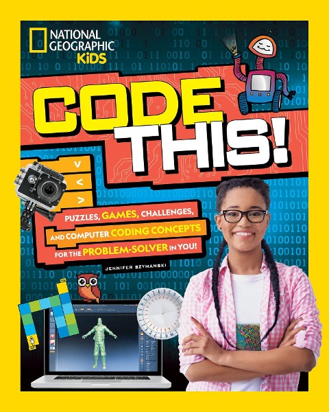 Code This!: Puzzles, Games, Challenges, and Computer Coding Concepts for the Problem Solver in You - Jennifer Szymanski