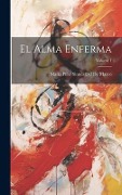 Cover-Bild zum Titel 'El Alma Enferma; Volume 1' von 'María Pilar Sinués del de Marco'