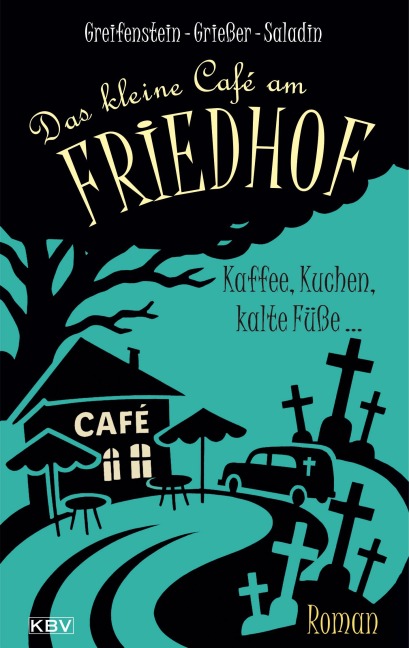 Das kleine Café am Friedhof - Gina Greifenstein, Anne Grießer, Barbara Saladin