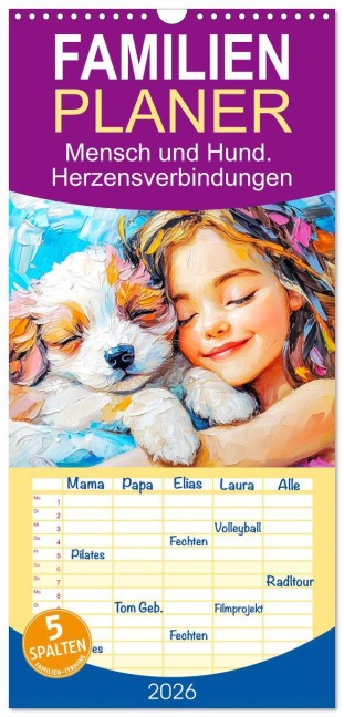 Familienplaner 2026 - Mensch und Hund. Herzensverbindungen mit 5 Spalten (Wandkalender, 21 x 45 cm) CALVENDO - Rose Hurley