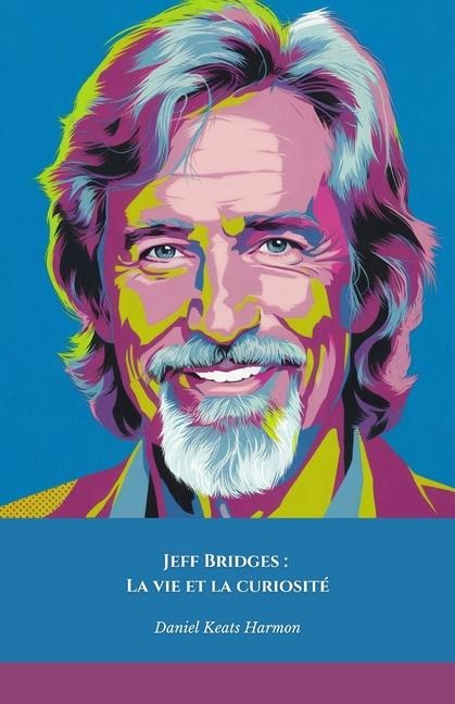 Jeff Bridges - Daniel Keats Harmon