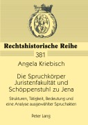Cover-Bild zum Titel 'Die Spruchkörper Juristenfakultät und Schöppenstuhl zu Jena' von 'Angela Kriebisch'